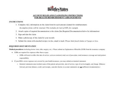 ACCOUNT RULES AND CLAIM FILING INSTRUCTIONS FOR HEALTH REIMBURSEMENT ARRANGEMENTS INSTRUCTIONS 1. Complete ALL information on the claim form for each amount claimed for reimbursement. Incomplete forms will be returned. T