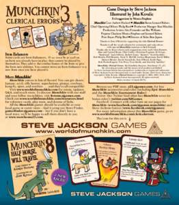 Game Design by Steve Jackson Illustrated by John Kovalic Evil suggestions by Monica Stephens Munchkin Czar: Andrew Hackard • Munchkin Baron: Leonard Balsera Chief Operating Officer: Philip Reed • Production Manager: 