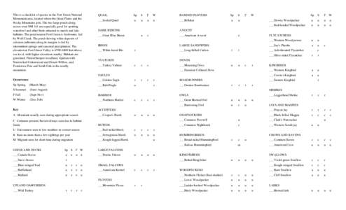 This is a checklist of species in the Fort Union National Monument area, located where the Great Plains and the Rocky Mountains join. The two large ponds along access road NM 161 are especially good for spotting waterfow