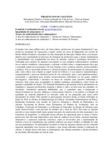 PROJETO NOVOS TALENTOS Difundindo Ciência e Cultura na Região do Vale do Ivaí – Norte do Paraná. Ivan José Coser, Alessandra Machado Baron, Marcelo Ferreira da Silva. UTFPR – CÂMPUS APUCARANA E-mail do Coordena