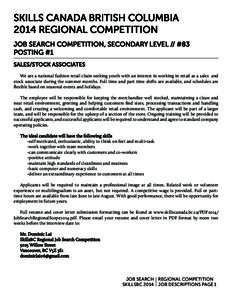 SKILLS CANADA BRITISH COLUMBIA 2014 REGIONAL COMPETITION JOB SEARCH COMPETITION, SECONDARY LEVEL // #83 POSTING #1 SALES/STOCK ASSOCIATES We are a national fashion retail chain seeking youth with an interest in working i