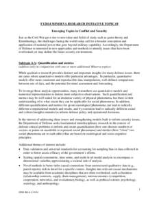 FY2014 MINERVA RESEARCH INITIATIVE TOPIC #4 Emerging Topics in Conflict and Security Just as the Cold War gave rise to new ideas and fields of study such as game theory and Kremlinology, the challenges facing the world t