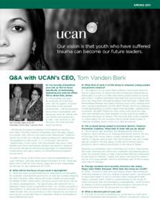 SPRING[removed]Our vision is that youth who have suffered trauma can become our future leaders.  Q&A with UCAN’s CEO, Tom Vanden Berk