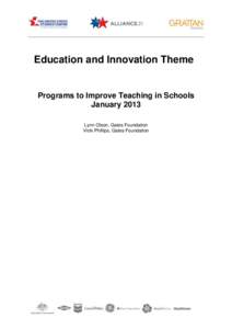 Education and Innovation Theme  Programs to Improve Teaching in Schools January 2013 Lynn Olson, Gates Foundation Vicki Phillips, Gates Foundation