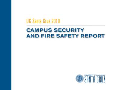 UC Santa Cruz 2010 Campus Security and Fire safety report Campus Security Report 1