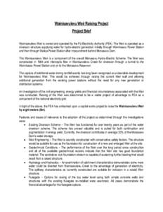 Wainisavulevu Weir Raising Project Project Brief Wainisavulevu Weir is owned and operated by the Fiji Electricity Authority (FEA). The Weir is operated as a diversion structure supplying water for hydro-electric generati