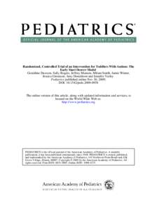 Randomized, Controlled Trial of an Intervention for Toddlers With Autism: The Early Start Denver Model Geraldine Dawson, Sally Rogers, Jeffrey Munson, Milani Smith, Jamie Winter, Jessica Greenson, Amy Donaldson and Jenni