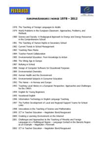 EUROPARÅDSKURS I NORGE 1978  – [removed]The Teaching of Foreign Languages to Adults 1979 World Problems in the European Classroom: Approaches, Problems, and