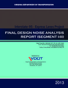 VIRGINIA DEPARTMENT OF TRANSPORTATION  Interstate-95 - Express Lanes Project FINAL DESIGN NOISE ANALYSIS REPORT (SEGMENT I-III) State Project No.: 0095-96A-1077, PE-101; UPC 70849