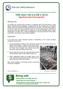 HSE Alert 185 (LU EBSignificant spill of de-icing fluid Background An incident has occurred which resulted in a significant spill of de-icing fluid at a Fleet depot. Following initial investigation, it appears t