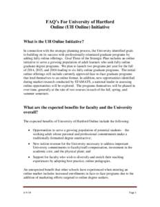 FAQ’s For University of Hartford Online (UH Online) Initiative What is the UH Online Initiative? In connection with the strategic planning process, the University identified goals to building on its success with profes