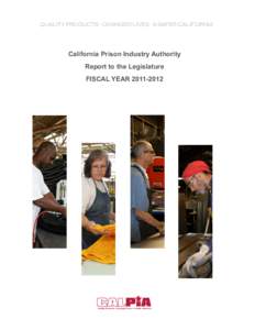 QUALITY PRODUCTS . CHANGED LIVES . A SAFER CALIFORNIA  This page left blank for pagination California Prison Industry Authority Report to the Legislature