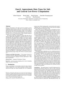 EnerJ: Approximate Data Types for Safe and General Low-Power Computation Adrian Sampson Werner Dietl Emily Fortuna