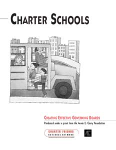 CHARTER SCHOOLS  CREATING EFFECTIVE GOVERNING BOARDS Produced under a grant from the Annie E. Casey Foundation  ABOUT THE AUTHOR