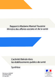 La mission confiée par Mme Marisol Touraine, Ministre des Affaires sociales et de la Santé à Mme Dominique Laurent, Conseillère d’Etat, s’inscrit dans le contexte des débats liés à l’encadrement des dépas
