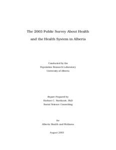 The 2003 Public Survey About Health and the Health System in Alberta Conducted by the Population Research Laboratory University of Alberta