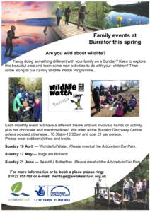 Family events at Burrator this spring Are you wild about wildlife? Fancy doing something different with your family on a Sunday? Keen to explore this beautiful area and learn some new activities to do with your children?