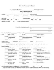 CIVIL CASE DISPOSITION REPORT  IN THE COUNTY COURT OF COUNTY, MISSISSIPPI