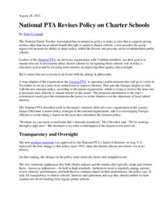 August 28, 2012  National PTA Revises Policy on Charter Schools By Sean Cavanagh The National Parent Teacher Association has revamped its policy to make it clear that it supports giving entities other than local school b