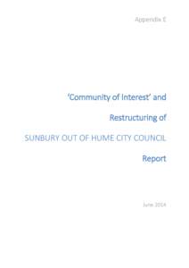 Appendix E  ‘Community of Interest’ and Restructuring of SUNBURY OUT OF HUME CITY COUNCIL Report