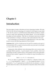 Chapter 1 Introduction The main objects of study in this thesis are local cohomology modules. We write Hai ( M) for the ith local cohomology of a module M with respect to some ideal a. We refer the reader to see [Br-Sh],