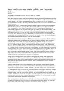 Free media answer to the public, not the state The Age September 16, 2011 OPINION  The political solution threatens to be worse than any problem.