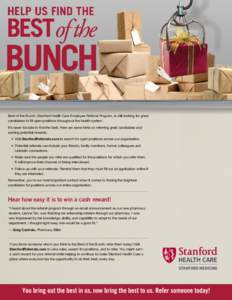 Best of the Bunch, Stanford Health Care Employee Referral Program, is still looking for great candidates to fill open positions throughout the health system. It’s never too late to find the best. Here are some hints on