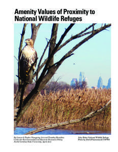 Amenity Values of Proximity to National Wildlife Refuges By Laura O. Taylor, Xiangping Liu and Timothy Hamilton Center for Environmental and Resource Economic Policy North Carolina State University, April 2012
