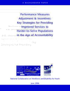A B A C K G R O U N D PA P E R  Performance Measures Adjustment & Incentives: Key Strategies for Providing Improved Services to