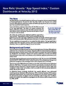 New Relic Unveils “App Speed Index,” Custom Dashboards at Velocity 2012 The News New Relic belongs to a new breed of application performance management solutions expressly designed as Cloud-hosted platforms. On June 