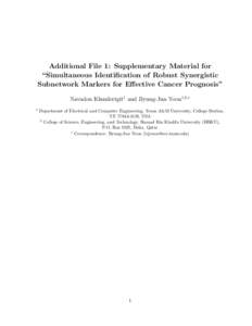 Additional File 1: Supplementary Material for “Simultaneous Identification of Robust Synergistic Subnetwork Markers for Effective Cancer Prognosis” Navadon Khunlertgit1 and Byung-Jun Yoon1,2,∗ 1