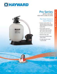 HIGH RATE SAND FILTERS  • Exclusive full-flow 360° selfcleaning laterals provide energyefficient operation and thorough backwashing • Seven-position Vari-Flo™ control valve makes changing