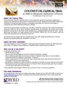 COCONUT OIL CLINICAL TRIAL  in Mild to Moderate Alzheimer’s Disease USF IRB Study # Pro00012233  ABOUT THE CLINICAL TRIAL