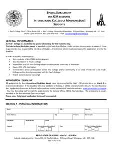 SPECIAL SSpecia CHOLARSHIP FOR ICM STUDENTS INTERNATIONAL COLLEGE OF MANITOBA (ICM) STUDENTS St. Paul’s College, Dean’s Office, Room 209, St. Paul’s College, University of Manitoba, 70 Dysart Road, Winnipeg, MB, R3