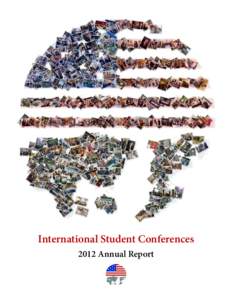 International Student Conferences 2012 Annual Report International Student Conferences (ISC) is a non-profit organization incorporated in Washington, DC. It facilitates two academic and cultural exchange programs organi