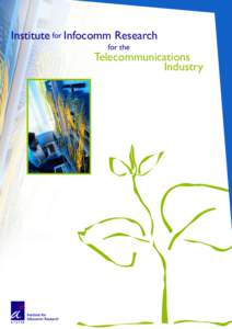 Institute for Infocomm Research for the Telecommunications Industry