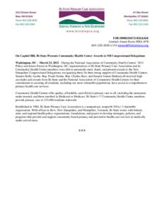 FOR IMMEDIATE RELEASE Contact: Susan Noon, MBA, APRx 144  On Capitol Hill, Bi-State Presents Community Health Center Awards to NH Congressional Delegations Washington, DC – March 23, 2