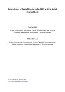 Determinants of Capital Structure of A-REITs and the Global Financial Crisis Paul Zarebski School of Accounting and Finance, Faculty of Business and Law, Victoria University, Ballarat Road Footscray 3011, Victoria, Austr