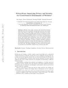 PrivacyScore: Improving Privacy and Security via Crowd-Sourced Benchmarks of Websites? Max Maass1 , Pascal Wichmann2 , Henning Prid¨ohl2 , Dominik Herrmann2 arXiv:1705.05139v2 [cs.CR] 30 Jun 2017