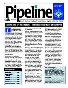 Winter 2004 Vol. 15, No. 1 Small Community Wastewater Issues Explained to the Public  The Attached Growth Process – An old technology takes on new forms