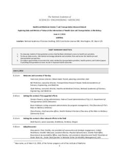 1  Health and Medicine Division and Transportation Research Board Exploring Data and Metrics of Value at the Intersection of Health Care and Transportation: A Workshop June 6-7, 2016 AGENDA