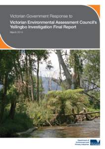 Victorian Government Response to Victorian Environmental Assessment Council’s Yellingbo Investigation Final Report March 2014  © The State of Victoria Department of Environment and Primary Industries 2014