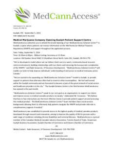 5359 Dundas St. W., Suite 401 Toronto, ON M9B 1B1 Guelph, ON – September 5, 2014 FOR IMMEDIATE RELEASE Medical Marijuana Company Opening Guelph Patient Support Centre