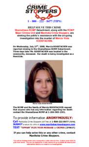 1 – 800 – 222 – 8477 (TIPS) HELP SOLVE THIS CRIME Shamattawa RCMP Detachment, along with the RCMP Major Crimes Unit and Manitoba Crime Stoppers, are seeking the public’s assistance with the on-going investigation