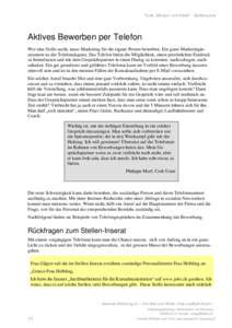 Texte „Mensch und Arbeit“ - Stellensuche  Aktives Bewerben per Telefon Wer eine Stelle sucht, muss Marketing für die eigene Person betreiben. Ein gutes Marketinginstrument ist die Telefonakquise. Das Telefon bietet 