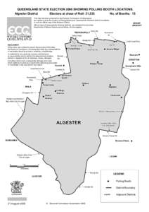 QUEENSLAND STATE ELECTION 2006 SHOWING POLLING BOOTH LOCATIONS. Algester District Electors at close of Roll: 31,533 No. of Booths: 15 This map has been produced by the Electoral Commission of Queensland as a guide to sho