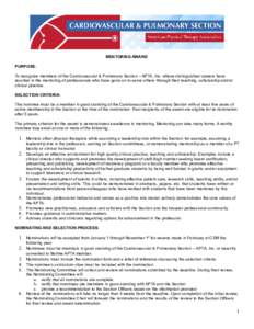 MENTORING AWARD PURPOSE: To recognize members of the Cardiovascular & Pulmonary Section – APTA, Inc. whose distinguished careers have resulted in the mentoring of professionals who have gone on to serve others through 