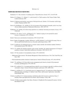 Reference List RENEWABLE RESOURCES HARVESTING 1. Bachamura, F. T. The economics of vanishing species. Natural Resources Journal. 1971; 11(4):[removed].