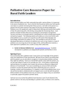 1  Palliative Care Resource Paper for Rural Faith Leaders Introduction: When someone within your faith community lives with a serious illness, it is important
