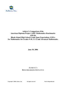 Achieve’s Comparison of the American Diploma Project (ADP) Mathematics Benchmarks with the Rhode Island High School Grade-Span Expectations (GSEs) for Mathematics for Grades 9-10, 11-12 and Advanced Mathematics